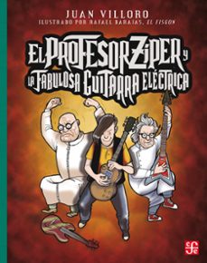 el profesor ziper y la fabulosa guitarra electrica (ebook)-juan villoro-9786071642233