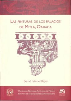 las pinturas en los palacios de mitla, oaxaca (ebook)-bernd fahmel beyer-9786073092333