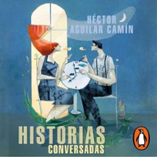 historias conversadas (audiolibro)-hector aguilar camin-9786073801133
