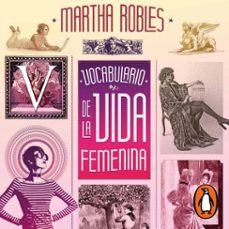 vocabulario de la vida femenina (audiolibro)-martha robles-9786073819633