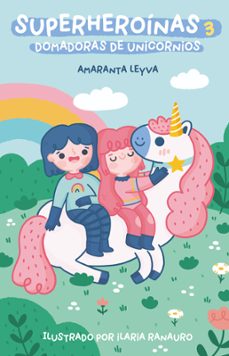 domadoras de unicornios (superheroinas 3) (ebook)-amaranta leyva-9786073839433