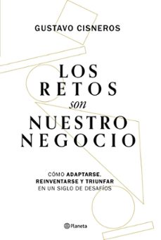 los retos son nuestro negocio (ebook)-gustavo cisneros-9786073914833