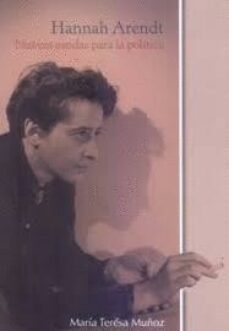 hannah arendt. nuevas sendas para la politica-9786078781133