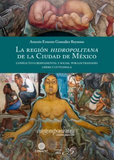 la región hidropolitana de la ciudad de méxico (ebook)-arsenio ernesto gonzalez reynoso-9786079475833