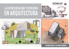 la representación y expresión en arquitectura (ebook)-patricia rozas-alfredo ramírez barrantes-9786123185633