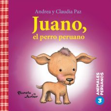 juano, el perro peruano (animales peruanos 3) (ebook)-claudia paz-9786125060433