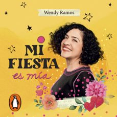 mi fiesta es mia (audiolibro)-wendy ramos-9786125115133