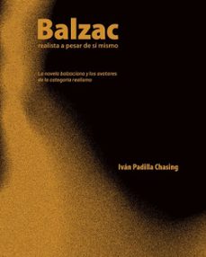 balzac realista a pesar de si mismo-ivan padilla chasing-9786289716733