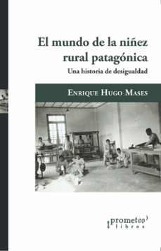 el mundo de la niñez rural patagonica (ebook)-enrique masés-9786316604033