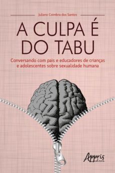 a culpa e do tabu: conversando com pais e educadores de crianças e adolescentes sobre sexualidade humana (ebook)-juliano coimbra dos santos-9786525004433