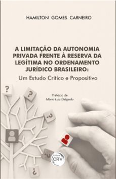 a limitaço da autonomia privada frente a reserva da legitima no ordenamento juridico brasileiro (ebook)-hamilton gomes carneiro-9786525139333