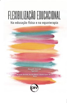 flexibilizaço educacional (ebook)-alexandre rezende-ana rita matias-andréa gomes moraes-9786525151533