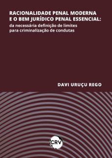 racionalidade penal moderna e o bem juridico penal essencial (ebook)-davi uruçu rego-9786525169033
