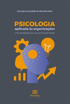 psicologia aplicada as organizaçes (ebook)-henrique carivaldo de miranda neto-9786525277233