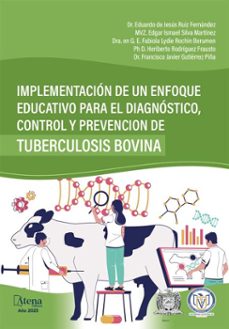implementacion de un enfoque educativo para el diagnostico, control y prevencion de tuberculosis bovina (ebook)-eduardo fernández-edgar martínez-fabiola berumen-9786525832333