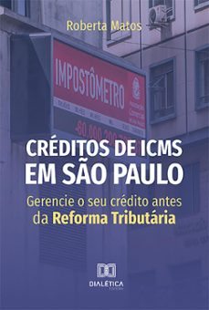 creditos de icms em so paulo (ebook)-roberta matos-9786527036333