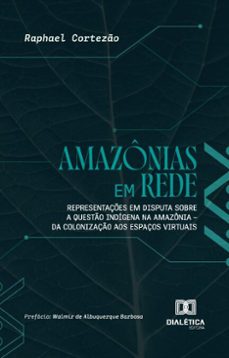 amazonias em rede (ebook)-raphael cortezão-9786527051633
