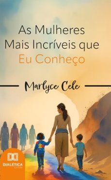 as mulheres mais incriveis que eu conheço (ebook)-marlyce cele-9786527074533
