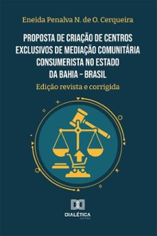 proposta de criaço de centros exclusivos de mediaço comunitaria consumerista no estado da bahia  brasil (ebook)-eneida penalva n. de o. cerqueira-9786527082033