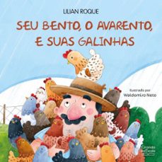 seu bento, o avarento, e suas galinhas (ebook)-lilian roque-9786553845633