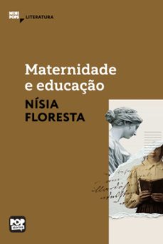 maternidade e educaço: textos selecionados de "opusculo humanitario" (ebook)-nísia floresta-9786554115933