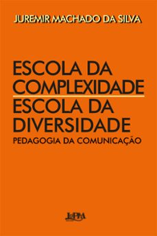 escola da complexidade, escola da diversidade (ebook)-juremir machado da silva-9786556664033