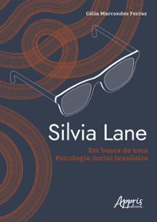 silvia lane em busca de uma psicologia social brasileira (ebook)-celia maria marcondes ferraz silva-9786558200833