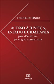 acesso a justiça, estado e cidadania (ebook)-frederico pinho-9786558777533