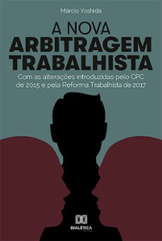 a nova arbitragem trabalhista (ebook)-márcio yoshida-9786559560233