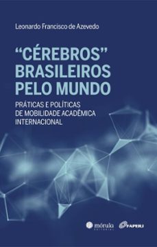 "cerebros" brasileiros pelo mundo (ebook)-leonardo francisco de azevedo-9786561281133