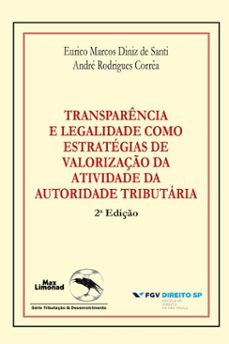transparencia e legalidade como estrategias de valorizaço da atividade da autoridade tributaria (ebook)-eurico marcos diniz de santi-andré rodrigues corrêa-9786588297933