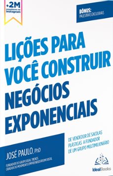 lições para você construir negócios exponenciais (ebook)-josé paulo pereira silva-9786599357633