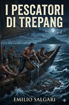 i pescatori di trepang (ebook)-emilio salgari-9786726023233