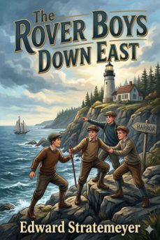 the rover boys down east; or, the struggle for the stanhope fortune (ebook)-9786726031733