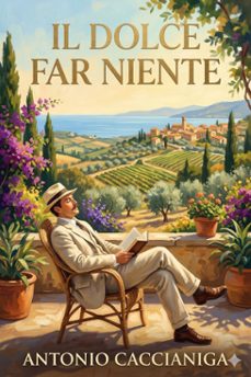 il dolce far niente: scene della vita veneziana del secolo passato (ebook)-antonio caccianiga-9786726572533