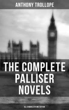 the complete palliser novels (all 6 novels in one edition) (ebook)-anthony trollope-9788027202133