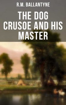 the dog crusoe and his master (ebook)-9788027230433
