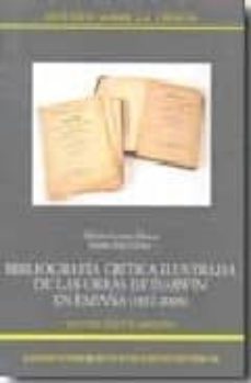 bibliografia critica ilustrada de las obras de darwin en españa ( 1857-2008)-9788400088033