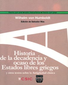 historia de la decadencia y ocaso de los estados libres griegos y otros textos sobre la antiguedad clasica-9788400090333