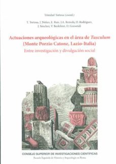 actuaciones arqueologicas en el area de tusculum (monte porzio ca tone, lazio - italia)-trinidad tortosa rocamora-9788400099633