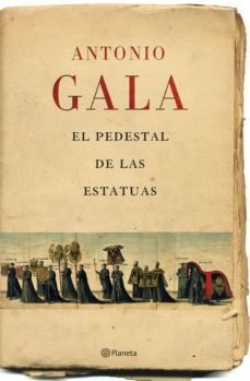 el pedestal de las estatuas (ebook)-antonio gala-9788408096733