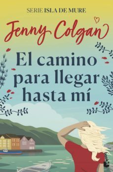 el camino para llegar hasta mi-jenny colgan-9788408237433