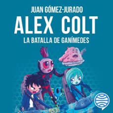 alex colt. la batalla de ganimedes (audiolibro)-juan gomez jurado-9788408269533