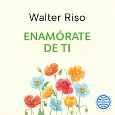 enamórate de ti (audiolibro)-walter riso-9788408304333