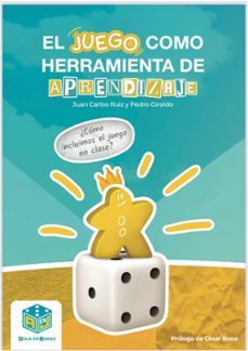 el juego como herramienta de aprendizaje-juan carlos ruiz-pedro giraldo-9788409576333