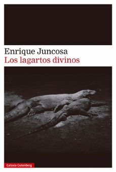 los lagartos divinos (ebook)-enrique juncosa-9788410107533