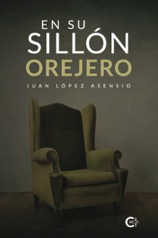 en su sillón orejero-juan lopez asensio-9788410191433