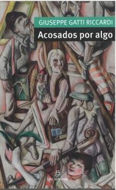 acosados por algo-giuseppe gatti riccardi-9788410248533