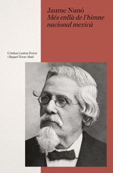 jaume nuno: mes enlla de l'himne nacional mexica-jaume nuno-9788410290433