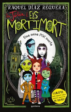 la júlia i els mortimort 1 - una nena poc morta-raquel diaz reguera-9788410395633